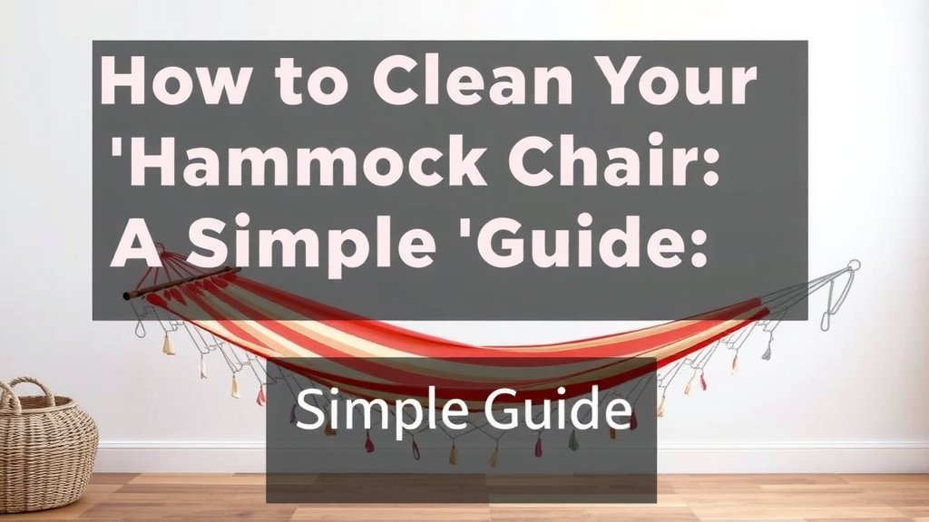 How to Clean Your Hammock Chair: A Simple Guide