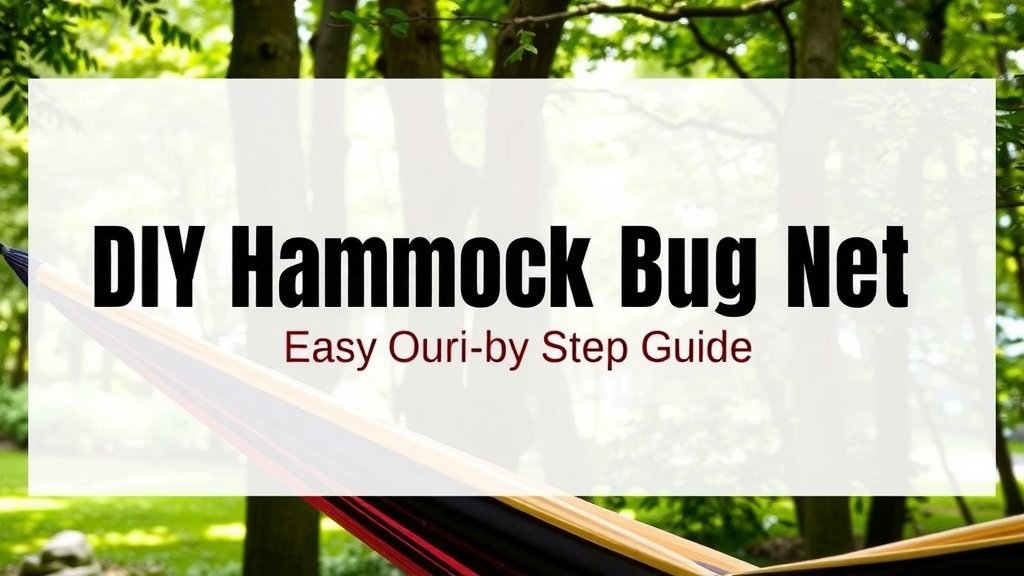 DIY Hammock Bug Net: Easy Step-by-Step Guide