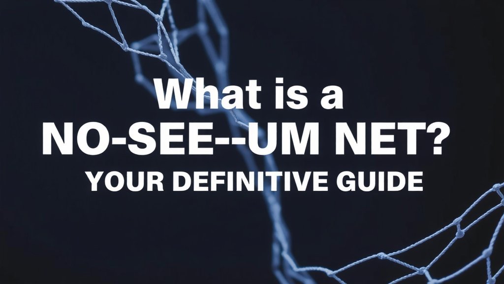 What Is a No-See-Um Net: Your Definitive Guide